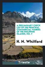 A Preliminary Check List of the Principal Commercial Timbers of the Philippine Islands, No. 7