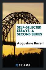 Self-Selected Essays: A Second Series