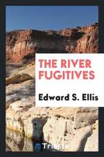 The River Fugitives