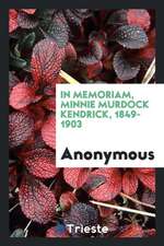 In Memoriam, Minnie Murdock Kendrick, 1849-1903