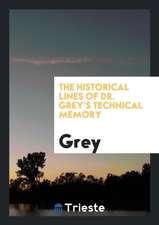 The Historical Lines of Dr. Grey's Technical Memory