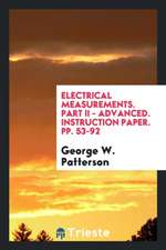 Electrical Measurements. Part II - Advanced. Instruction Paper. Pp. 53-92