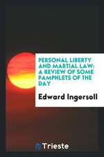 Personal Liberty and Martial Law: A Review of Some Pamphlets of the Day