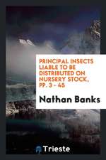 Principal Insects Liable to Be Distributed on Nursery Stock, Pp. 3 - 45