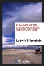 Elements of the Electromagnetic Theory of Light