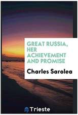 Great Russia, Her Achievement and Promise