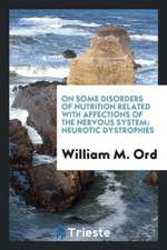 On Some Disorders of Nutrition Related with Affections of the Nervous System: Neurotic Dystrophies