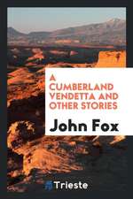 A Cumberland Vendetta, and Other Stories