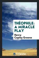 Théophile: A Miracle Play