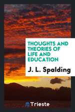 Thoughts and Theories of Life and Education