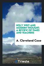 Holy Writ and Modern Thought: A Review of Times and Teachers