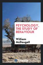 Psychology, the Study of Behaviour