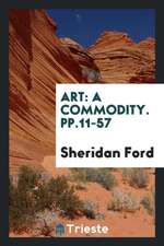 Art: A Commodity. Pp.11-57