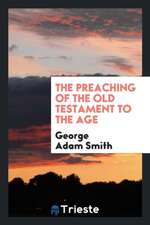 The Preaching of the Old Testament to the Age