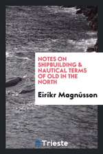 Notes on Shipbuilding & Nautical Terms of Old in the North