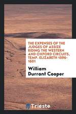 The Expenses of the Judges of Assize Riding the Western and Oxford Circuits, Temp. Elizabeth 1596-1601