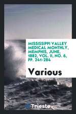 Mississippi Valley Medical Monthly, Memphis, June, 1882, Vol. II, No. 6, Pp. 241-284