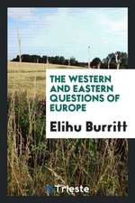 The Western and Eastern Questions of Europe