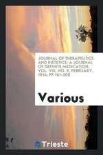 Journal of Therapeutics and Dietetics: A Journal of Definite Medication, Vol. VIII, No. 5, February, 1914; Pp.161-200