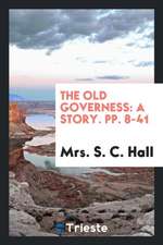 The Old Governess: A Story. Pp. 8-41