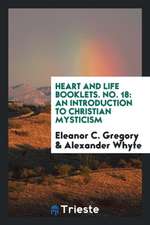 Heart and Life Booklets. No. 18: An Introduction to Christian Mysticism