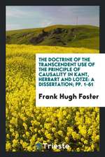 The Doctrine of the Transcendent Use of the Principle of Causality in Kant, Herbart and Lotze: A Dissertation; Pp. 1-61