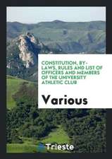 Constitution, By-Laws, Rules and List of Officers and Members of the University Athletic Club