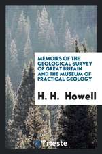 Memoirs of the Geological Survey of Great Britain and the Museum of Practical Geology