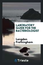 Laboratory Guide for the Bacteriologist