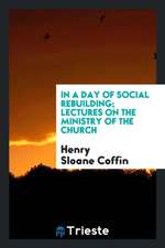 In a Day of Social Rebuilding; Lectures on the Ministry of the Church