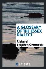 A Glossary of the Essex Dialect