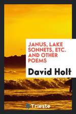 Janus, Lake Sonnets, Etc. and Other Poems