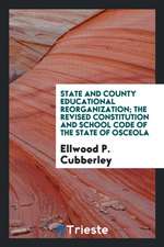 State and County Educational Reorganization; The Revised Constitution and School Code of the State of Osceola