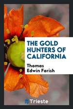 The Gold Hunters of California