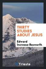 Thirty Studies about Jesus