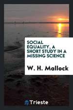 Social Equality, a Short Study in a Missing Science