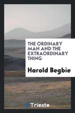 The Ordinary Man and the Extraordinary Thing