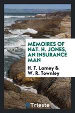 Memoires of Nat. H. Jones, an Insurance Man