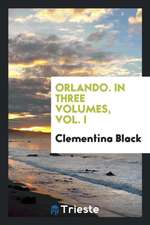 Orlando. in Three Volumes, Vol. I