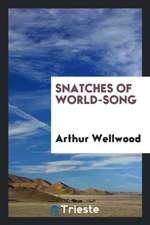 Snatches of World-Song