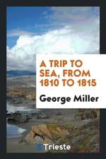 A Trip to Sea, from 1810 to 1815