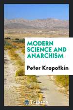 Modern Science and Anarchism