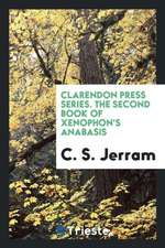 Clarendon Press Series. the Second Book of Xenophon's Anabasis