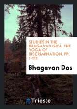 Studies in the Bhagavad Gîtâ by the Dreamer: The Yoga of Discrimination