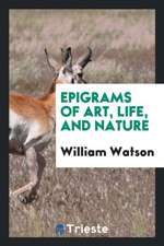 Epigrams of Art, Life, and Nature