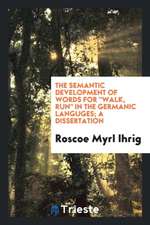 The Semantic Development of Words for Walk, Run in the Germanic Languges; A Dissertation