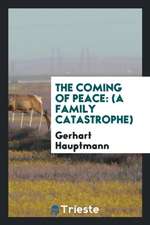 The Coming of Peace: (a Family Catastrophe)