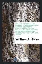 Remains, Historical and Literary, Connected with the Palatine Counties of Lancaster and Chester, Vol.41.- New Series; Minutes of the Burn Presbyterian