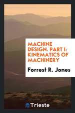 Machine Design. Part I: Kinematics of Machinery