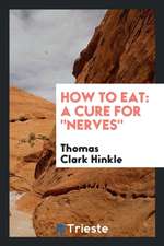 How to Eat: A Cure for Nerves